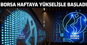 Borsa haftaya yükselişle başladı