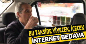 Bu takside yiyecek, içecek, internet bedava