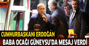 Cumhurbaşkanı Erdoğan baba ocağı Güneysu’da mesaj verdi
