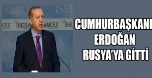 Cumhurbaşkanı Erdoğan Rusya’ya gitti