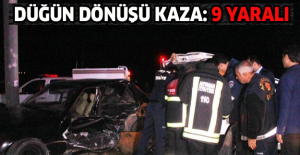 Düğün dönüşü kaza: 9 yaralı