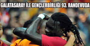 Galatasaray ile Gençlerbirliği 93. randevuda