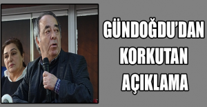 Gündoğdu’dan korkutan açıklama
