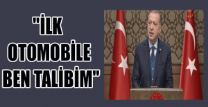 "İlk otomobile ben talibim"