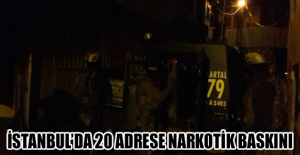 İstanbul’da 20 adrese narkotik baskını