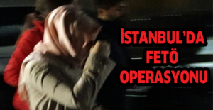 İstanbul’da FETÖ operasyonu