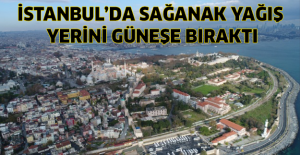 İstanbul’da sağanak yağış yerini güneşe bıraktı
