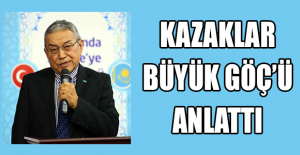 Kazaklar büyük göç’ü anlattı