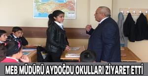 MEB Müdürü Aydoğdu okulları ziyaret etti