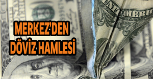 Merkez’den döviz hamlesi