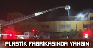 Plastik fabrikasında yangın