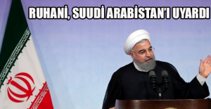 Ruhani, Suudi Arabistan’ı uyardı