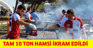 Tam 10 ton hamsi ikram edildi