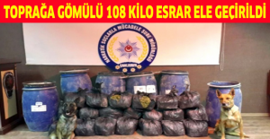 Toprağa gömülü 108 kilo esrar ele geçirildi