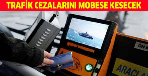 Trafik cezalarını mobese kesecek