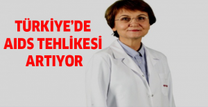 Türkiye’de AIDS tehlikesi artıyor