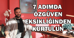 7 adımda özgüven eksikliğinden kurtulun