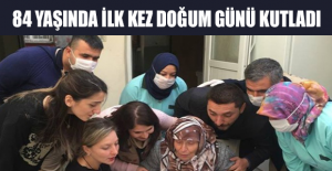 84 yaşında ilk kez doğum günü kutladı