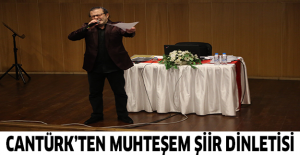 Cantürk’ten muhteşem şiir dinletisi