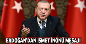 Erdoğan’dan İsmet İnönü mesajı