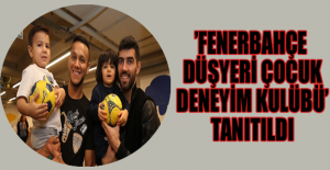 ’Fenerbahçe Düşyeri Çocuk Deneyim Kulübü’ tanıtıldı