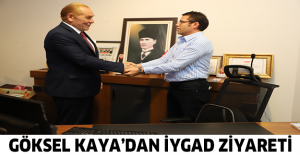Göksel Kaya’dan İYGAD ziyareti