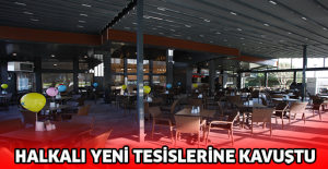 Halkalı yeni tesislerine kavuştu