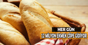 Her gün 12 milyon ekmek çöpe gidiyor