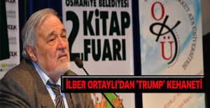 İlber Ortaylı’dan ’Trump’ kehaneti
