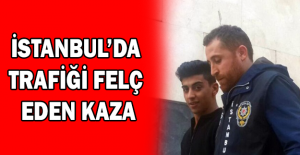 İstanbul’da trafiği felç eden kaza