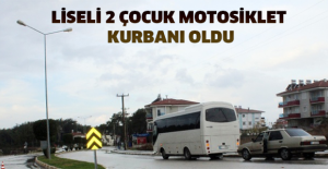 Liseli 2 çocuk motosiklet kurbanı oldu
