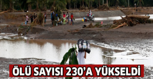 Ölü sayısı 230’a yükseldi