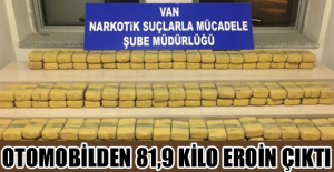 Otomobilden 81,9 kilo eroin çıktı