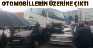 Otomobillerin üzerine çıktı