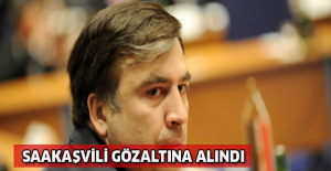 Saakaşvili gözaltına alındı