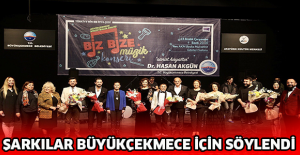 Şarkılar Büyükçekmece için söylendi