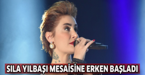 Sıla yılbaşı mesaisine erken başladı