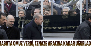 Tabuta omuz verdi, cenaze aracına kadar uğurladı