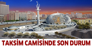 Taksim camisinde son durum