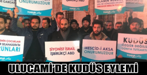 Ulucami’de Kudüs eylemi