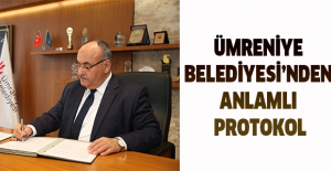 Ümreniye Belediyesi’nden anlamlı protokol