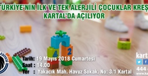 TÜRKİYE’NİN İLK VE TEK ALERJİLİ ÇOCUKLAR KREŞİ KARTAL’DA AÇILIYOR
