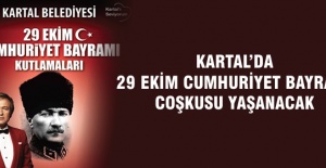 KARTAL’DA 29 EKİM CUMHURİYET BAYRAMI COŞKUSU YAŞANACAK