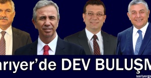 BÜYÜKŞEHİR BAŞKANLARI SARIYER’DE BULUŞACAK