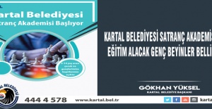Kartal Belediyesi Satranç Akademisi’nde Eğitim Alacak Genç Beyinler Belli Oldu