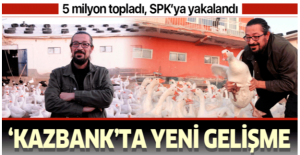 'Kazbank' olayında flaş gelişme.