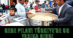 Dede Pilavı Türkiye’de 96 yaşına girdi