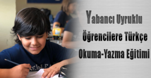 Yabancı Uyruklu Öğrencilere Türkçe Okuma-Yazma Eğitimi