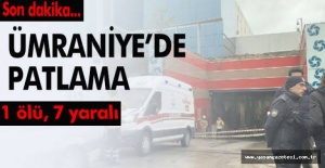 ÜMRANİYE'DE PATLAMA