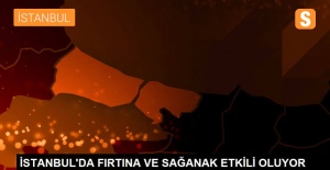 İSTANBUL’DA FIRTINA VE ŞİDDETLİ YAĞIŞ ETKİLİ OLMAYA DEVAM EDİYOR